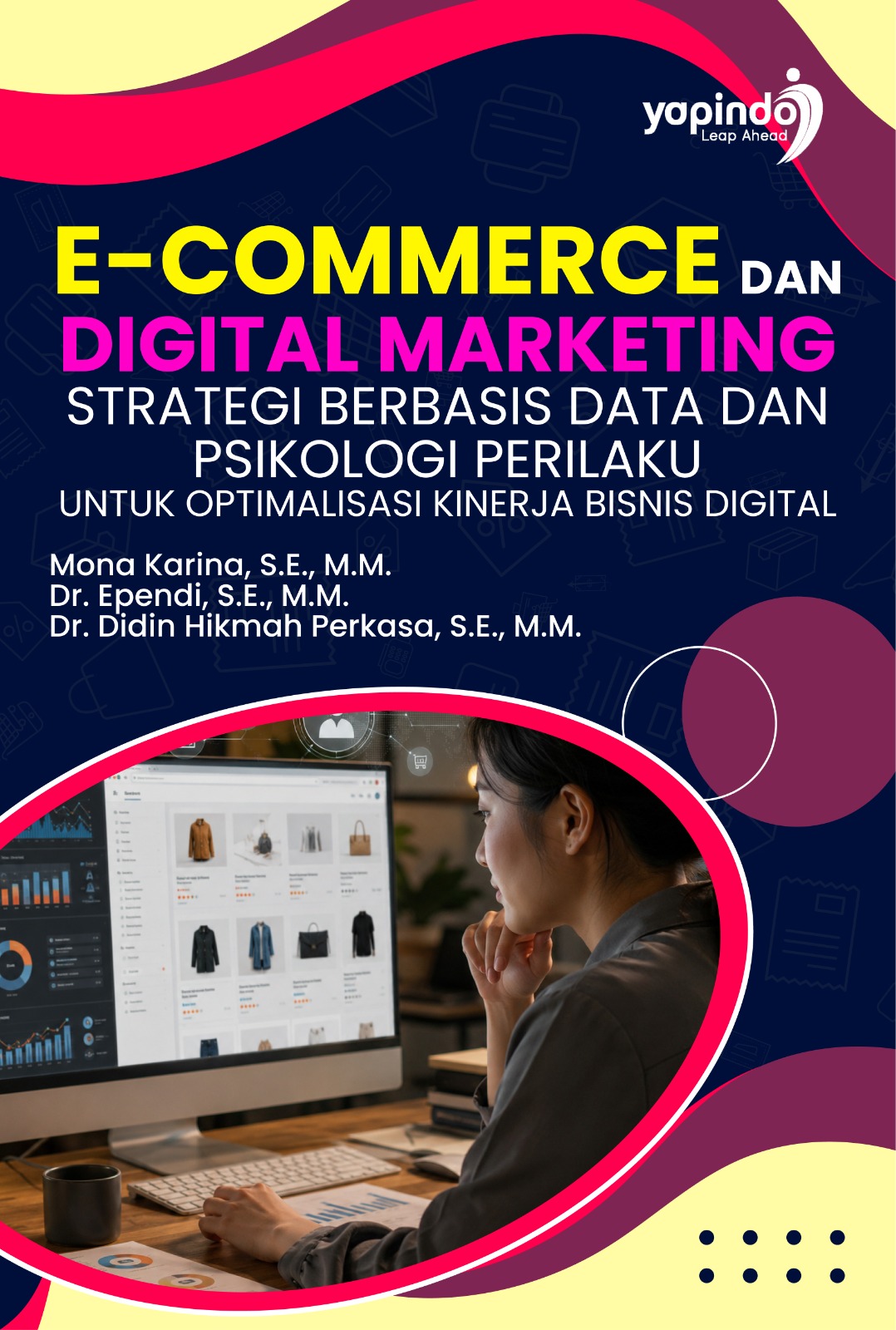 Sampul E-COMMERCE DAN DIGITAL MARKETING STRATEGI BERBASIS DATA DAN PSIKOLOGI PERILAKU UNTUK OPTIMALISASI KINERJA BISNIS DIGITAL