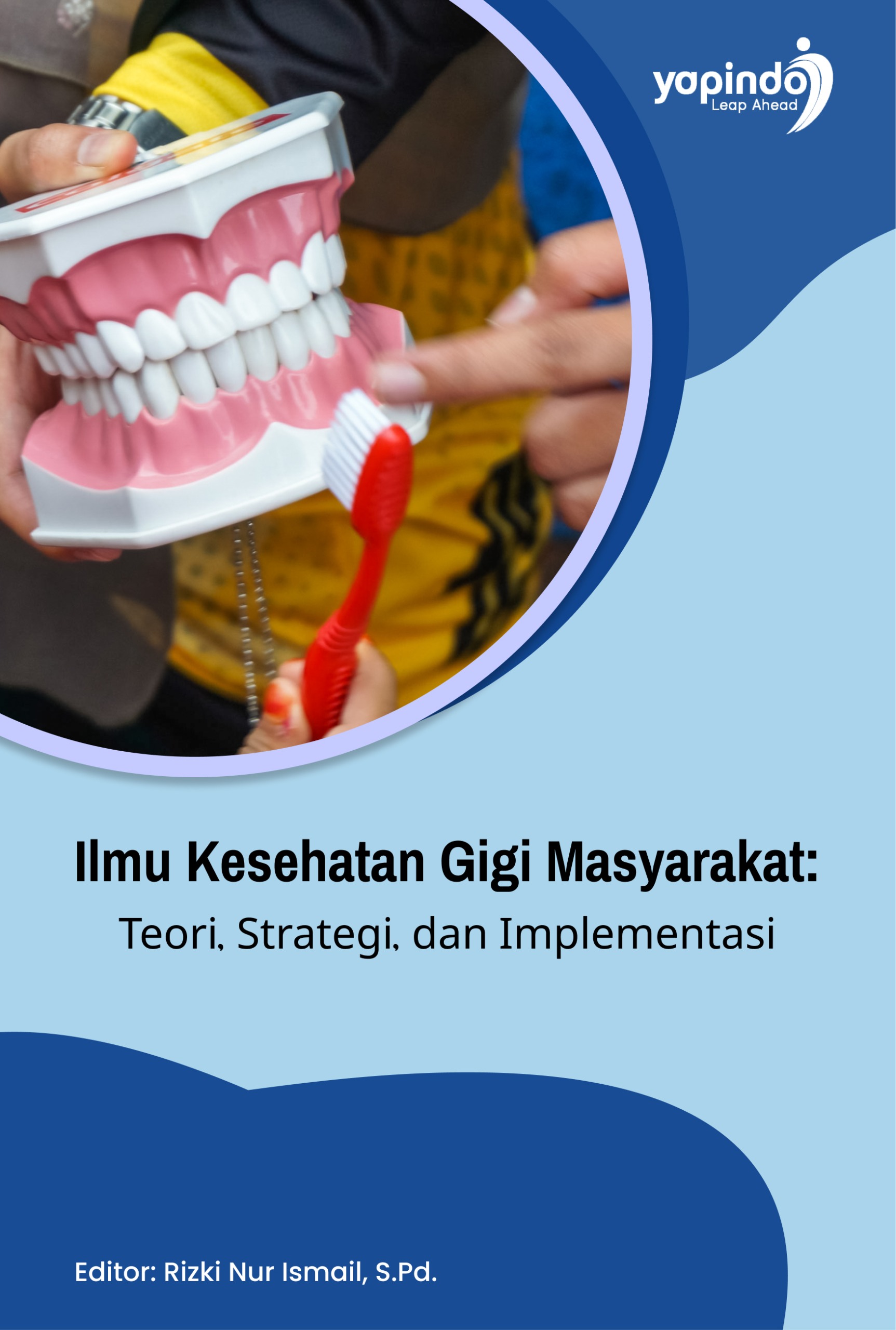 Sampul Ilmu Kesehatan Gigi Masyarakat: Teori, Strategi, dan Implementasi